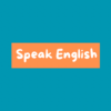 Speak English